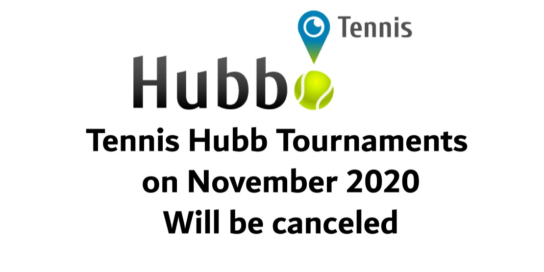 Tennis Hubb Tournaments  on November 2020 Will be canceled  